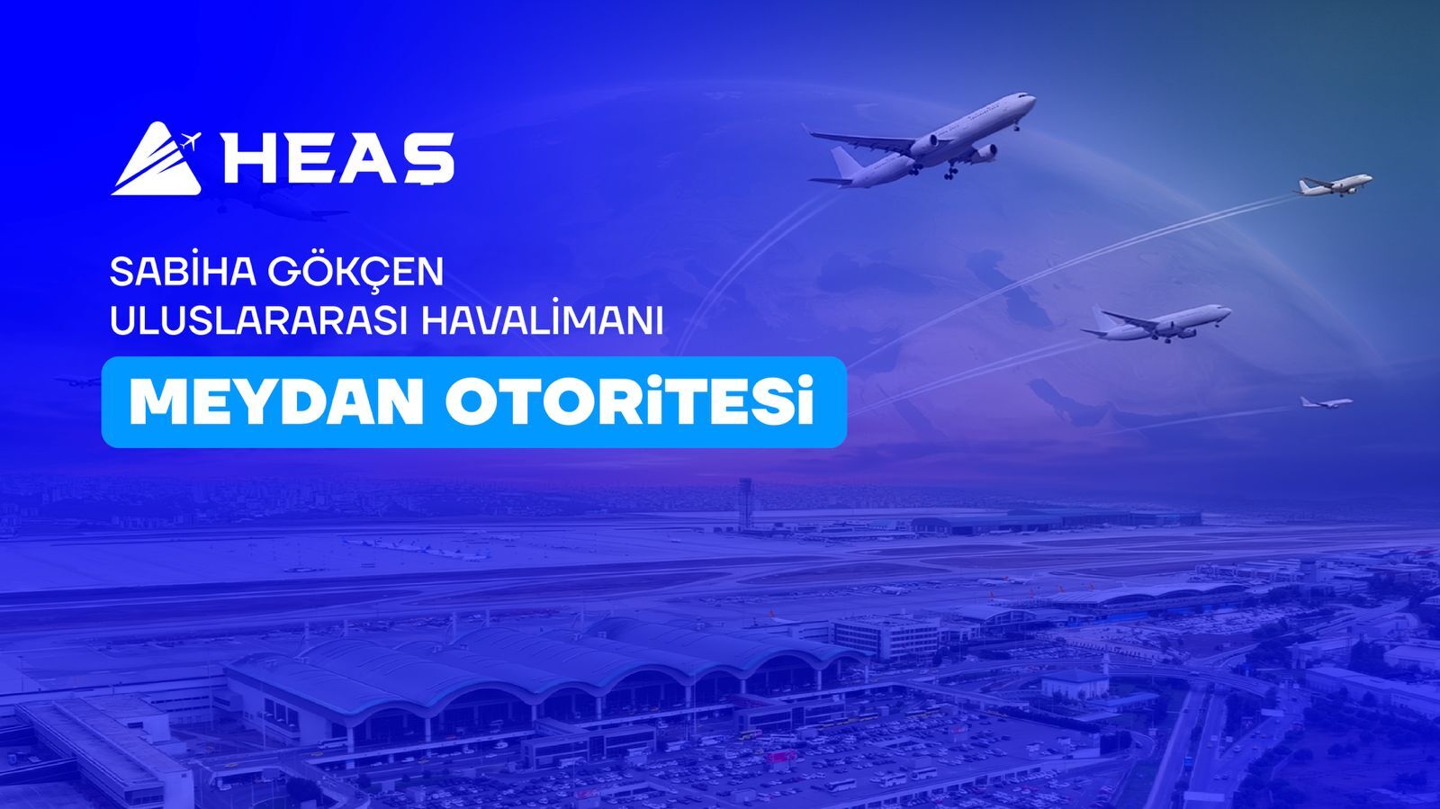 Sabiha Gökçen’de “Sıfır Hata” Hamlesi: Akıllı Sistemlerle Emniyet Üst Seviyeye Taşınıyor
