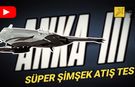 TUSAŞ'tan ANKA III ve Süper Şimşek ile bir başarı daha!