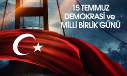 15 Temmuz Demokrasi ve Milli Birlik Günü