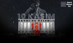 ATATÜRK'Ü SAYGI VE MİNNETLE ANIYORUZ