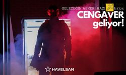 Geleceğin askeri CENGAVER sahaya çıkmaya hazırlanıyor