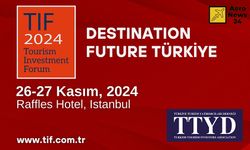 Türkiye, TIF 2024 ile 10 trilyon dolarlık turizm ekosisteminin küresel temsilcilerini ağırlayacak