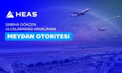 Sabiha Gökçen’de “Sıfır Hata” Hamlesi: Akıllı Sistemlerle Emniyet Üst Seviyeye Taşınıyor