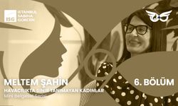18 Yıllık Emek: Sabiha Gökçen’in Her Noktasında Meltem Şahin’in İmzası
