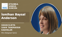 Sabiha Gökçen’in görünmeyen teknoloji ağında İsmihan Baysal Anderson imzası
