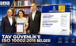 TAV Güvenlik’e müşteri memnuniyetinde uluslararası belge