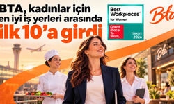 BTA, kadınlar için en iyi iş yerleri arasında ilk 10’a girdi