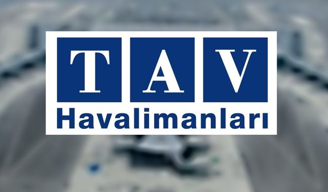 TAV Havalimanları 2. Çeyrek rakamlarını açıkladı