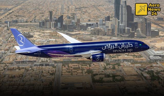 Riyadh Air'in ilk rotası belli oldu