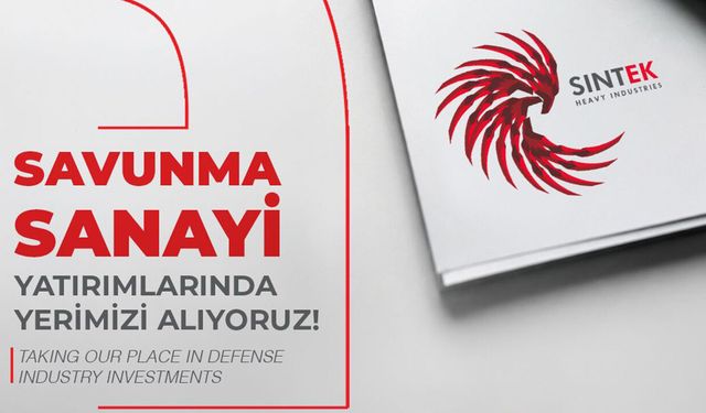Sintek Heavy Industries'ten savunma sanayisine yeni teknoloji yatırımı hamlesi