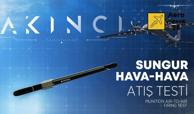 AKINCI’dan SUNGUR’la Havadan Havaya Tam İsabet