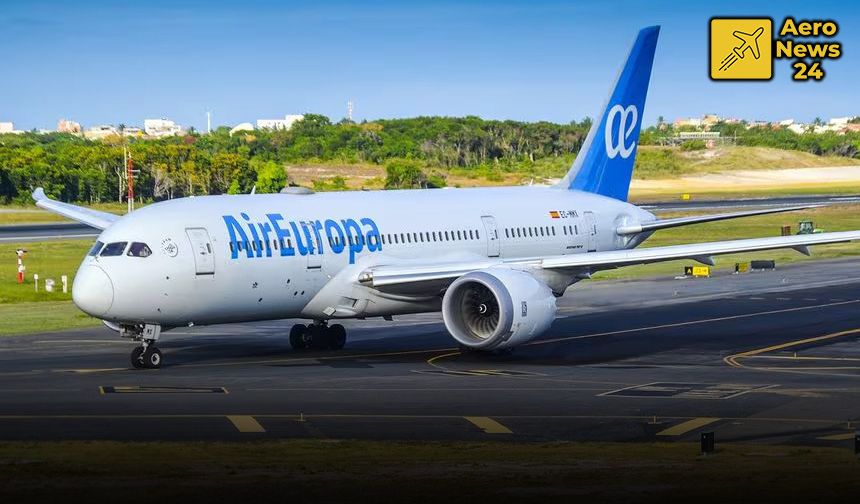 Air Europa, 2025 Yazında İstanbul’a Uçuş Başlatıyor