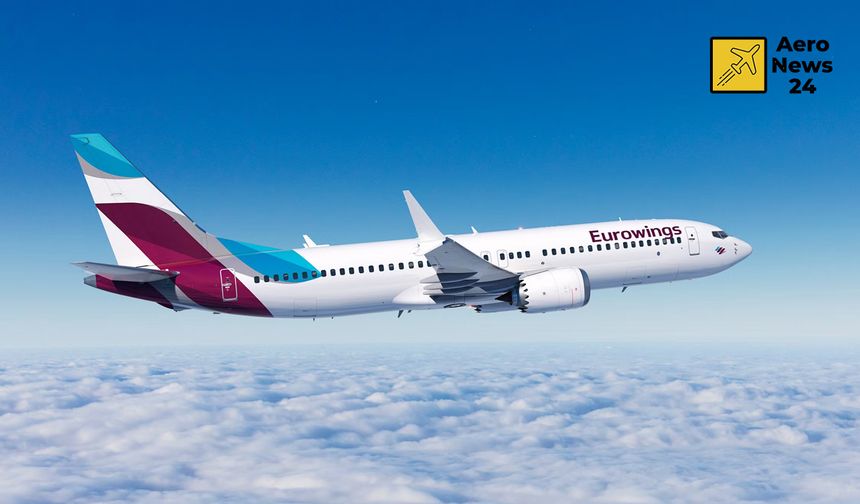 Eurowings, 40 yeni Boeing 737 MAX 8 uçağı için yeşil ışık yaktı