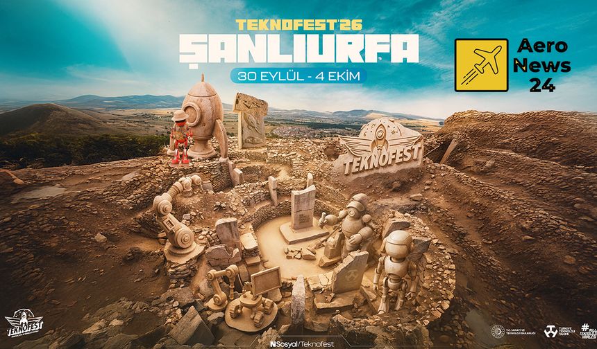 Tarihler Şehri, Geçmişle Geleceği Aynı Hikâyede Buluşturacak: TEKNOFEST 2026 Şanlıurfa’da!