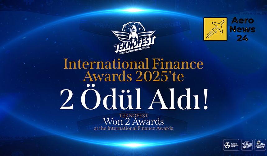 TEKNOFEST’e Uluslararası Arenada Çifte Ödül