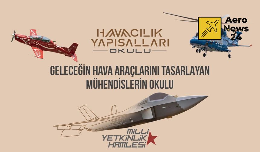TUSAŞ’tan milli mühendislik hamlesi: Havacılık Yapısalları Okulu yayında