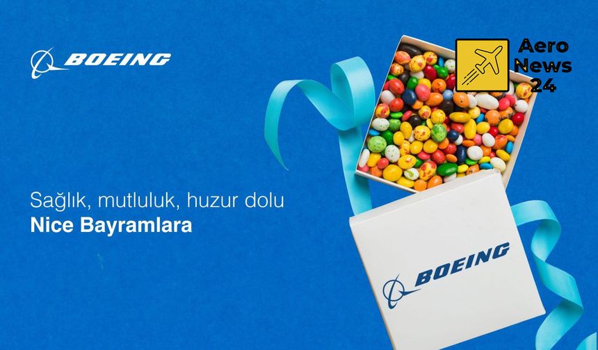 Boeing’den Türkiye’ye Ramazan Bayramı mesajı