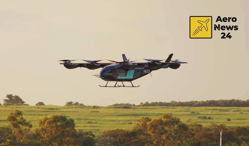 Eve Air Mobility’den kritik eşik: eVTOL 50 test uçuşunu tamamladı