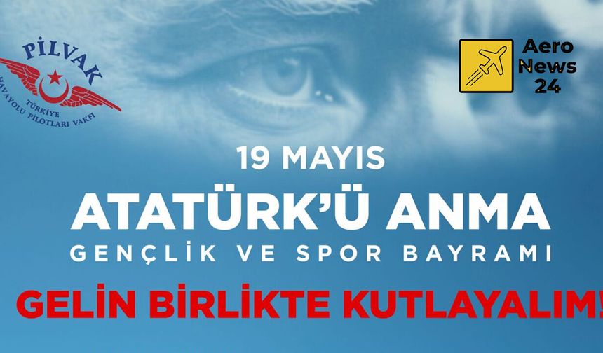 Pilotlar Vakfı’ndan 19 Mayıs’a özel anlamlı etkinlik