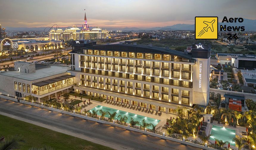Mercure Hotels & Resorts, Antalya Belek'teki Yeni Otelini Hizmete Açtı