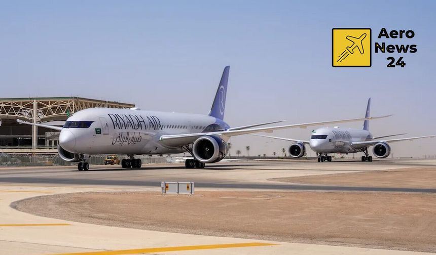 Riyadh Air filosuna ilk Boeing 787-9 Dreamliner’larını kattı