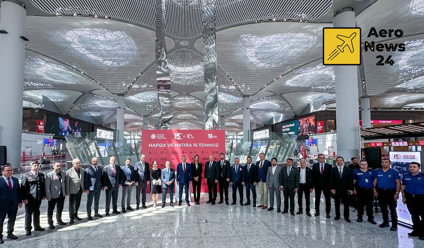 İGA İstanbul Havalimanı, Direniş Ruhunu ve Millî Birlik Hafızasını Geleceğe Taşıyor