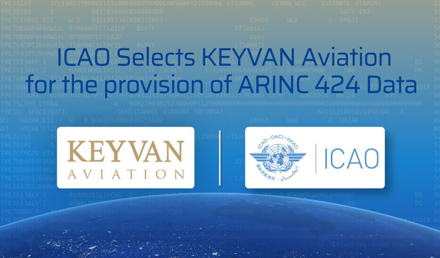 ICAO’nun Yeni Veri Tedarikçisi KEYVAN Havacılık Oldu!