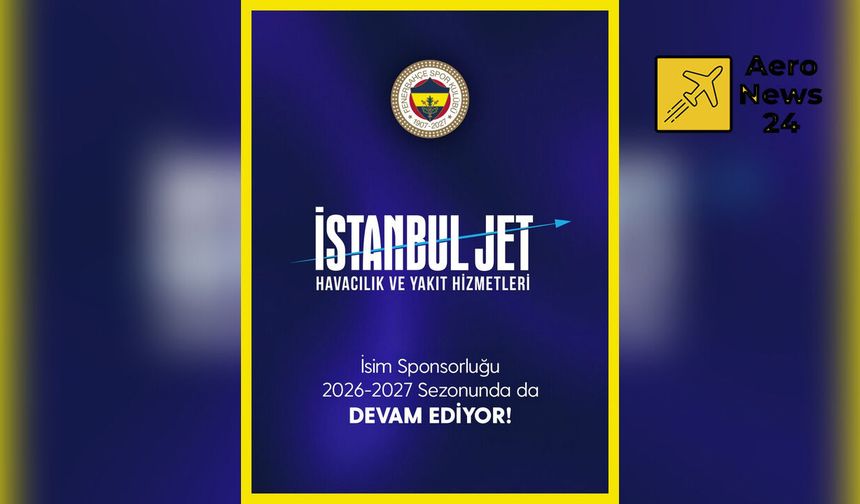 İstanbul Jet’ten Fenerbahçe’ye Tam Destek: Sponsorluk Yeni Sezonda da Sürüyor
