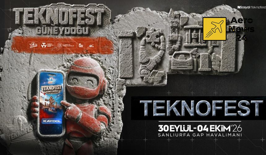 TEKNOFEST için Şanlıurfa’da dev hazırlık: Konaklama yüzde 100 doldu