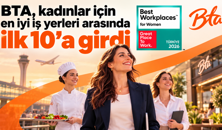 BTA, kadınlar için en iyi iş yerleri arasında ilk 10’a girdi