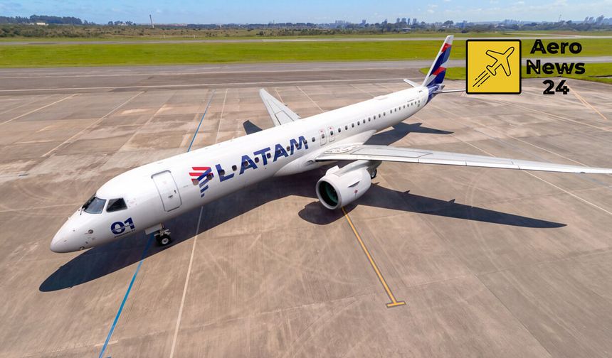 LATAM filosunda bir ilk: Embraer E195-E2 dönemi başlıyor